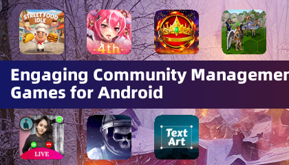 Engaging Community Management Games for Android