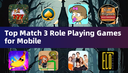 Top Match 3 Role Playing Games for Mobile